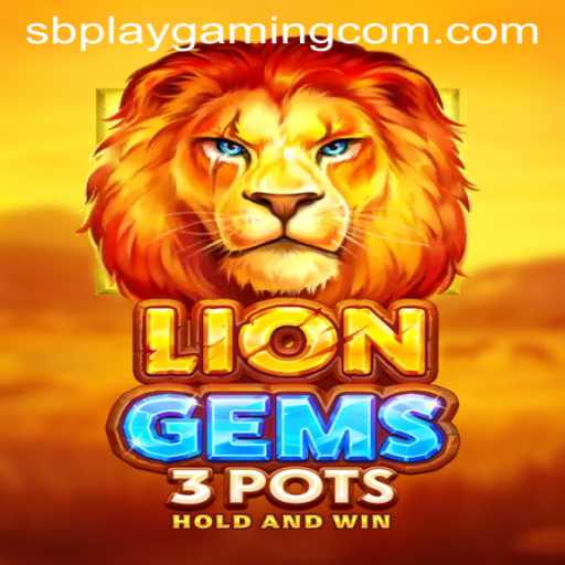 Exploring the Exciting World of LionGems3pots by SB PLAY Gaming